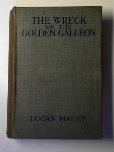 MALET, Lucas - The wreck of the golden galleon