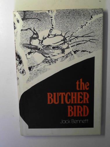 BENNETT, Jack - The butcher bird