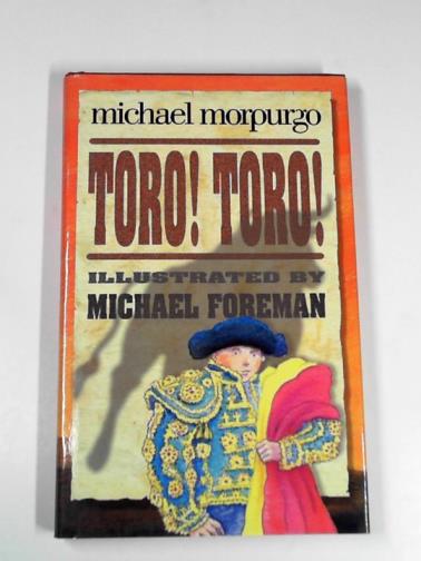 MORPURGO, Michael - Toro! Toro!