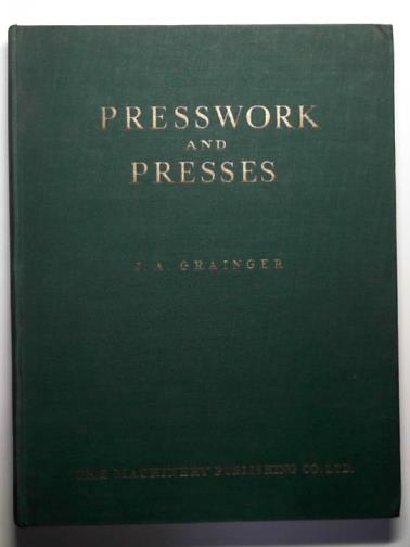 GRAINGER, J.A. - Presswork and presses