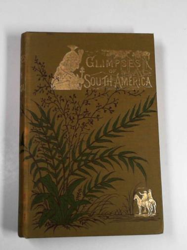 HIELD, Mary - Glimpses of South America; or, the land of the Pampas
