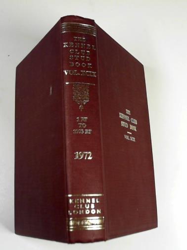  - The Kennel Club stud book for the year 1971: the only record published in England of dog shows, field trials, obedience tests and working trials: Vol.XCIX
