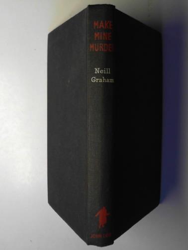 GRAHAM, Neill - Make mine murder