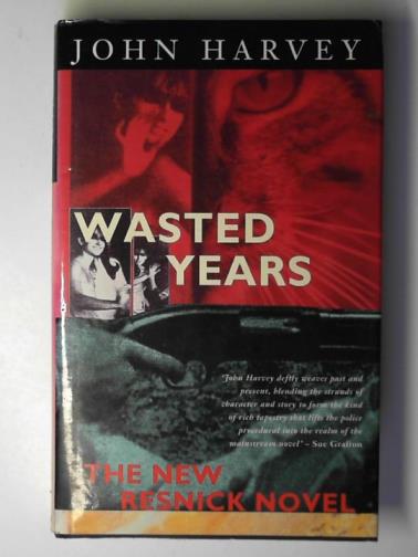 HARVEY, John - Wasted years