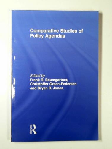 BAUMGARTNER, Frank R. & others (eds) - Comparative studies of policy agendas
