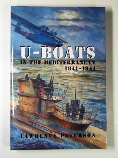 PATERSON, Lawrence - U-boats in the Mediterranean 1941-1944
