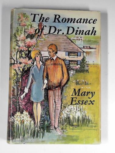 ESSEX, Mary - The romance of Dr. Dinah