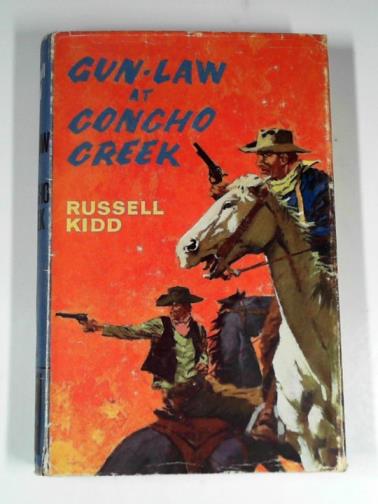 KIDD, Russell - Gun-law at Concho Creek