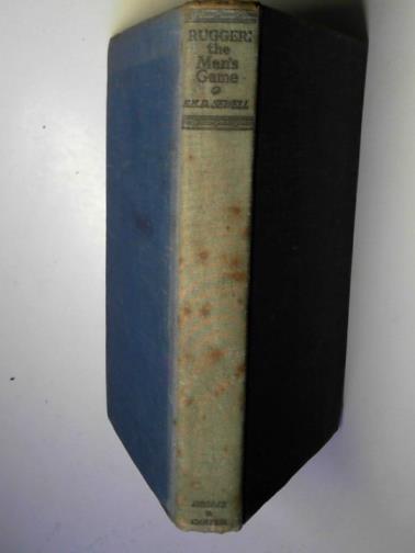 SEWELL, E.H.D. - Rugger: the man's game