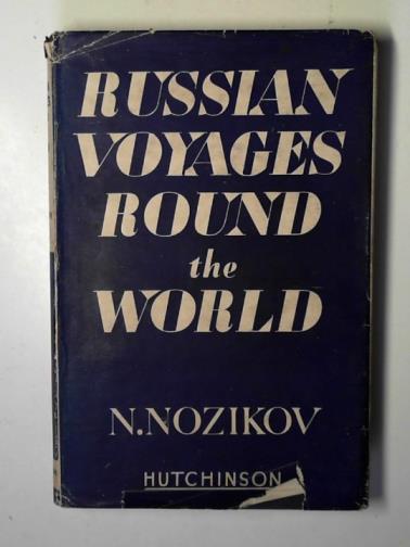 NOZIKOV, N. - Russian voyages round the world