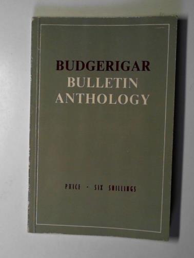 GARNETT, A.V. (compiler) - Budgerigar: bulletin anthology