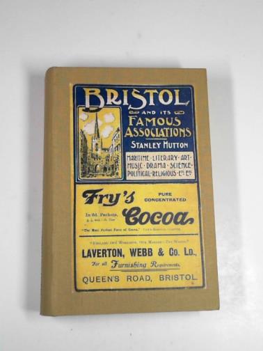HUTTON, Stanley - Bristol and its famous associations