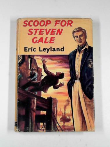 LEYLAND, Eric - Scoop for Steven Gale
