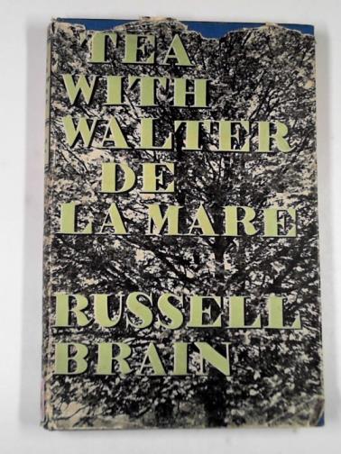 BRAIN, Russell - Tea with Walter De La Mare
