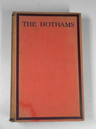 STIRLING, A. M. W. - The Hothams, being the chronicles of the Hothams of Scorborough and South Dalton from their hitherto unpublished family papers, vol. 2