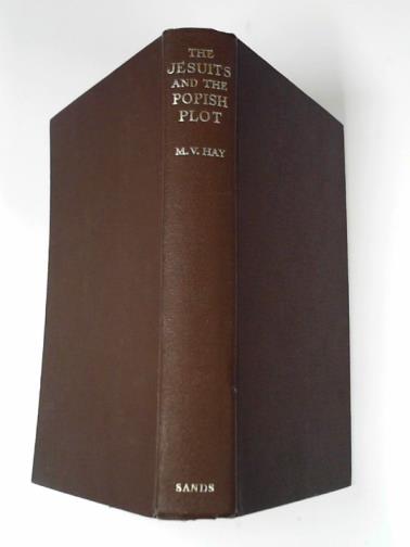 HAY, Malcolm V. - The Jesuits and the Popish plot