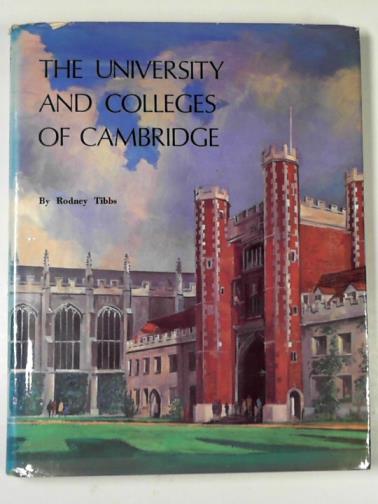 TIBBS, Rodney - The university and colleges of Cambridge