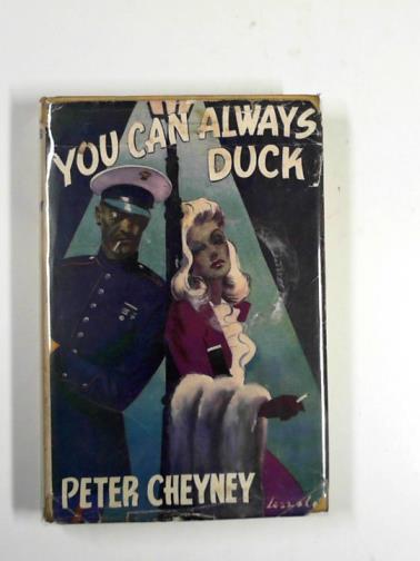 CHEYNEY, Peter - You can always duck