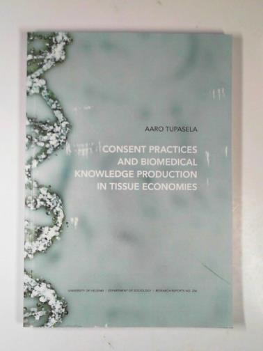 TUPASELA. Aaro - Consent practices and biomedical knowledge production in tissue economies