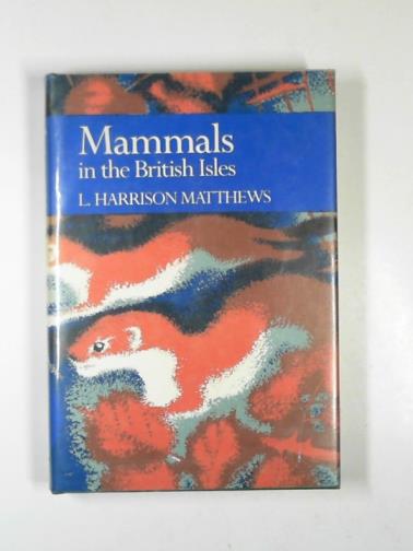 MATTHEWS, L. Harrison - Mammals in the British Isles