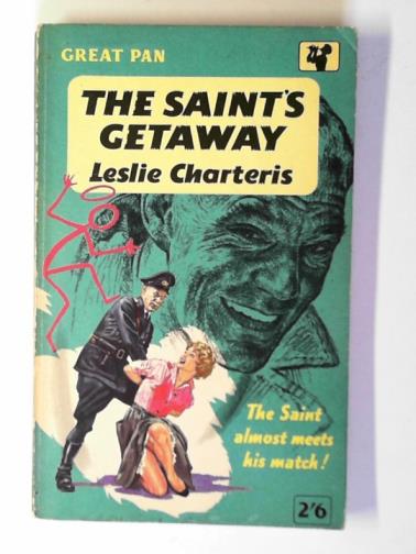 CHARTERIS, Leslie - The Saint's getaway