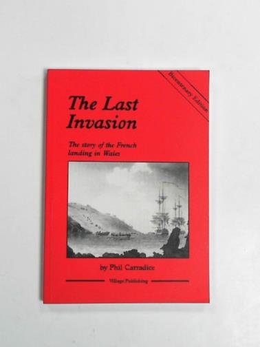 CARRADICE, Phil - The last invasion