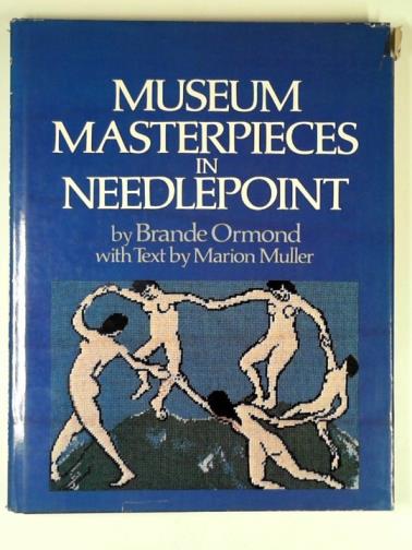 ORMOND, Brande / MULLER, Marion - Museum masterpieces in needlepoint