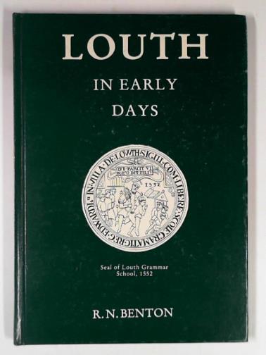 BENTON, R.N. - Louth in early days