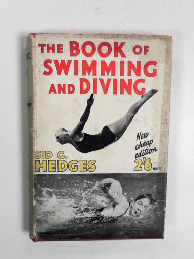 HEDGES, Sid G. - The book of swimming and diving
