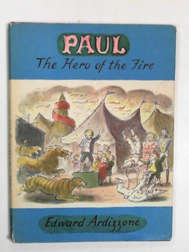 ARDIZZONE, Edward - Paul, the hero of the fire