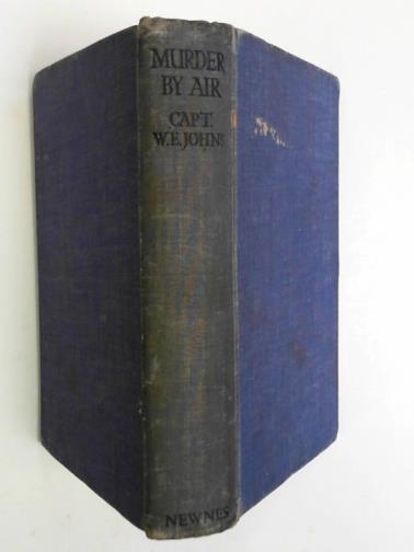 JOHNS, W. E. - Murder by air