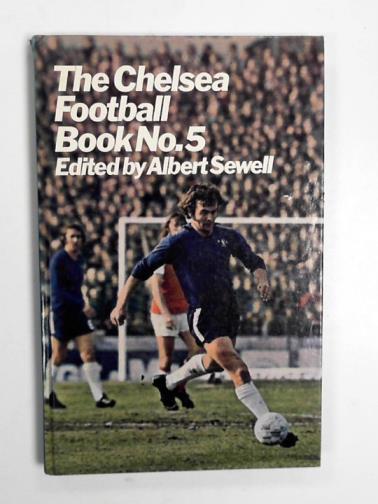 SEWELL, Albert (edit). - The Chelsea Football Book no.5