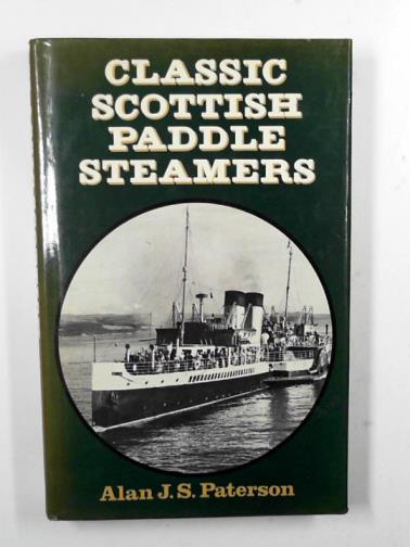PATERSON, Alan J. - Classic Scottish paddle steamers