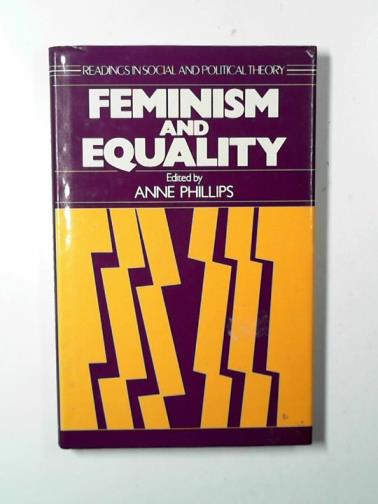 PHILLIPS, Anne (ed) - Feminism and equality