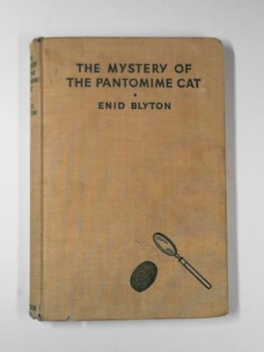 BLYTON, Enid - The mystery of the pantomime cat: being the seventh adventure of Five Find-Outers and Dog