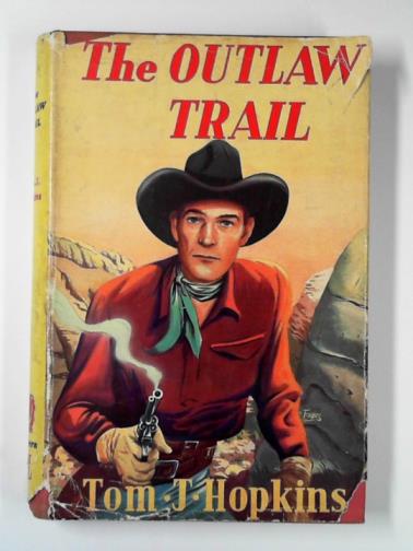 HOPKINS, Tom J - The outlaw trail