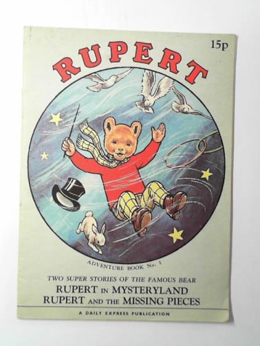  - Rupert adventure book no.1: Rupert in Mysteryland 8 Rupert and the Missing Pieces.