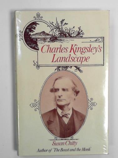 CHITTY, Susan - Charles Kingsley's landscape