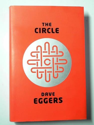 EGGERS, Dave - The circle