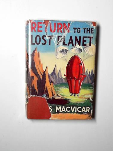 MacVICAR, Angus - Return to the Lost Planet