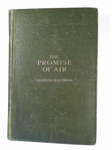 BLACKWOOD, Algernon - The promise of air