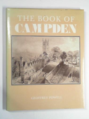 POWELL, Geoffrey - The book of Campden: history in stone