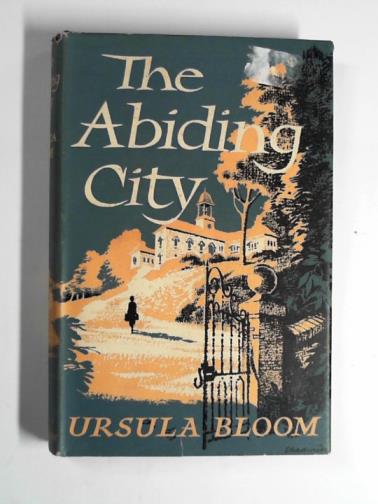 BLOOM, Ursula - The abiding city
