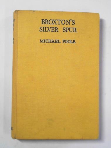 POOLE, Michael - Broxton's Silver Spur: a school story