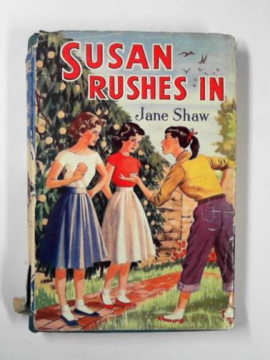 SHAW, Jane - Susan rushes in