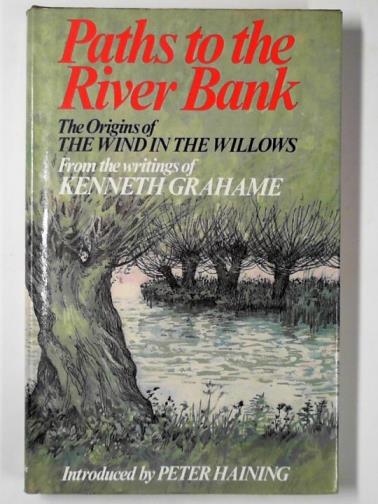 GRAHAME, Kenneth - Paths to the riverbank: the origins of 