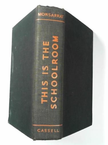 MONSARRAT, Nicholas - This is the schoolroom: a novel