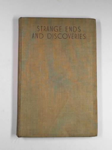 HOUSMAN, Laurence - Strange ends and discoveries, Tales of this world and the next