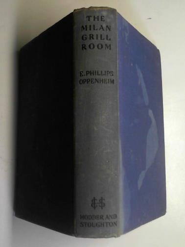 OPPENHEIM, E. Phillips - The Milan grill room: further adventures of Louis, the manager, and Major Lyson, the raconteur