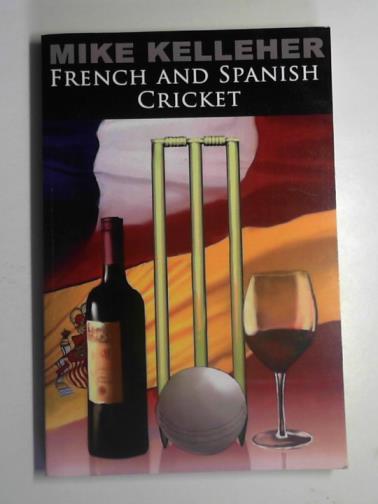 KELLEHER, Michael - French and Spanish cricket